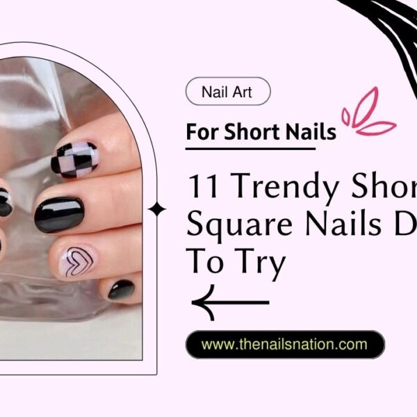 11 Trendy Short Square Nails Designs To Try