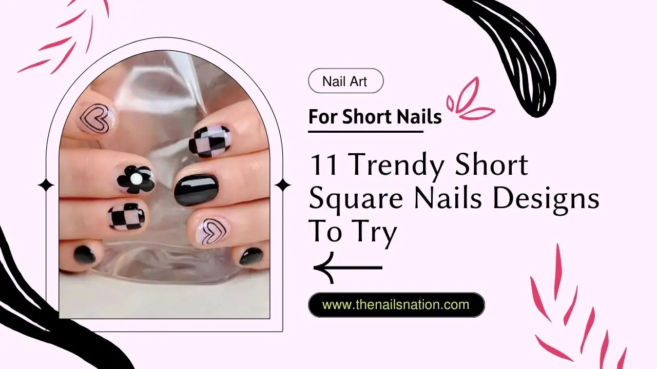 11 Trendy Short Square Nails Designs To Try