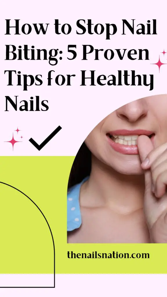 How to Stop Nail Biting 5 Proven Tips for Healthy Nails