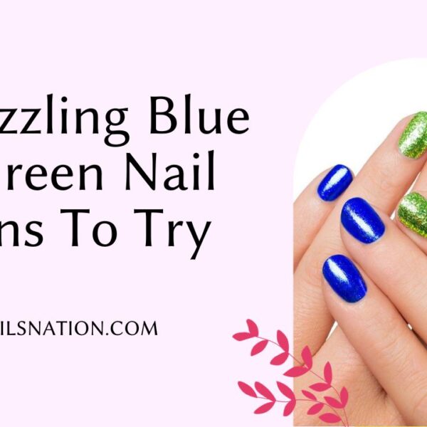 14 Dazzling Blue and Green Nail Designs To Try