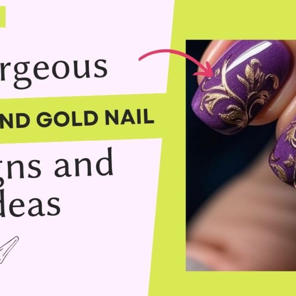 14 Gorgeous Purple and Gold Nail Design Ideas