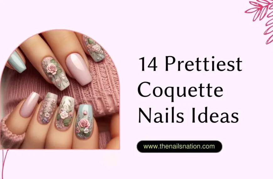 14 Prettiest Coquette Nails Ideas