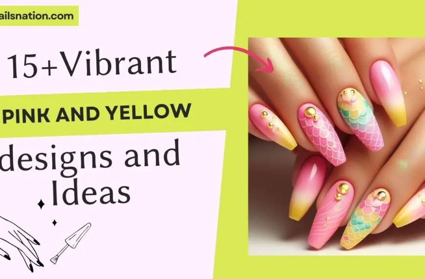 15 + Vibrant Pink and Yellow Nails Ideas