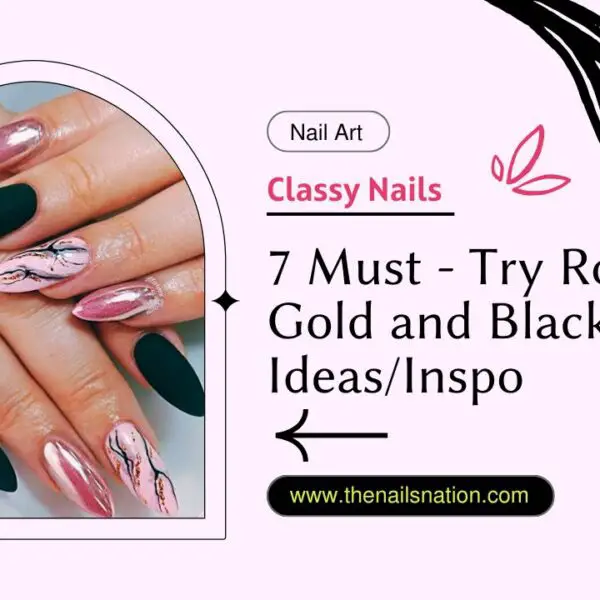 7 Must - Try Rose Gold and Black Nails Ideas