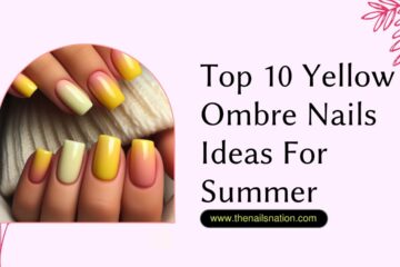 Top 10 Yellow Ombre Nails Ideas For Summer