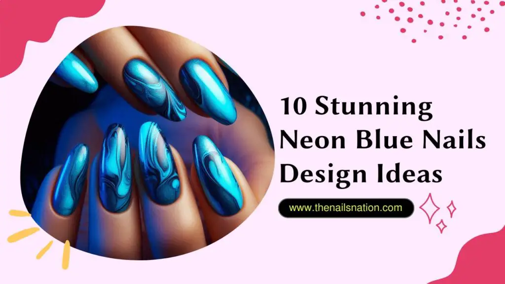 10 Stunning Neon Blue Nails Design Ideas