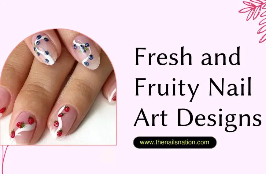 Fresh and Fruity Nail Art Designs