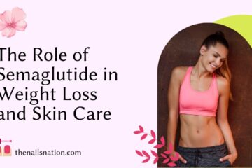 The Role of Semaglutide in Weight Loss and Skin Care