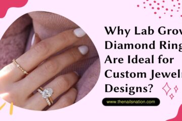 Why Lab Grown Diamond Rings Are Ideal for Custom Jewelry Designs?