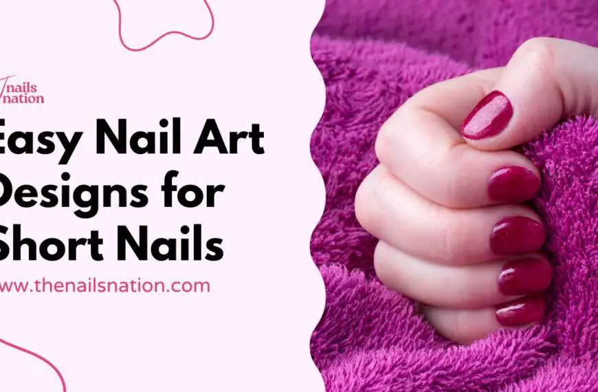 Easy Nail Art Designs for Short Nails