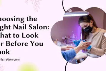 Choosing the Right Nail Salon What to Look For Before You Book