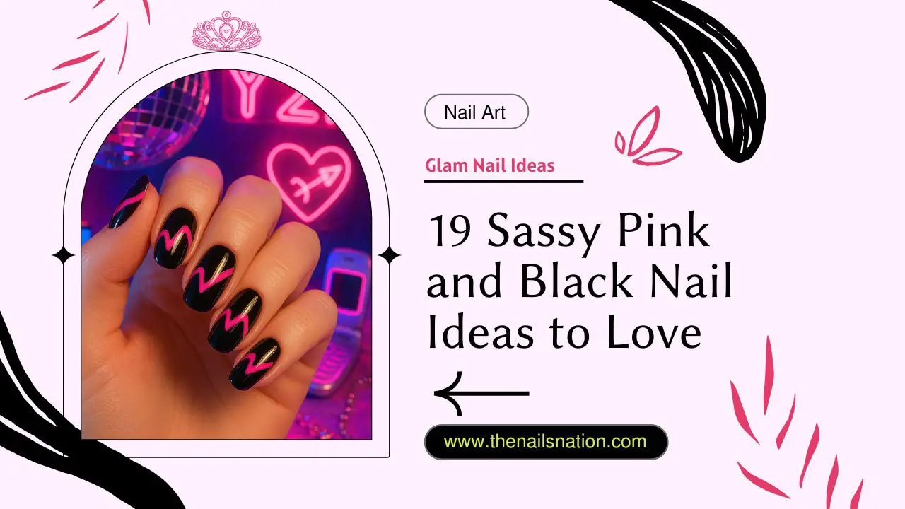 19 Sassy Pink and Black Nail Ideas to Love