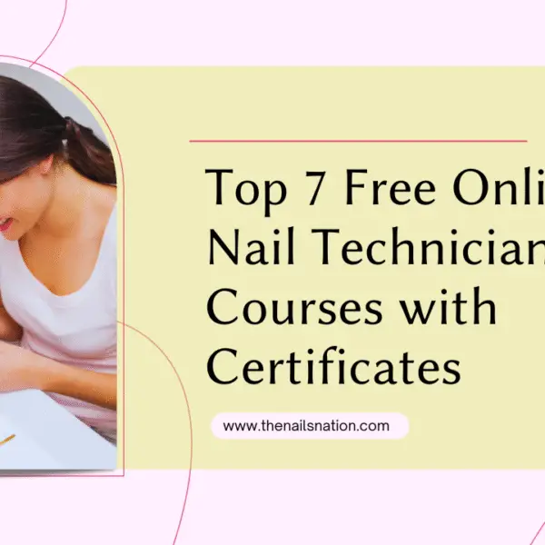 Top 7 Free Online Nail Technician Courses with Certificates