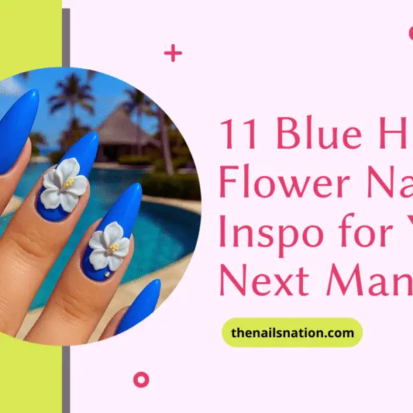 11 Blue Hibiscus Flower Nails Inspo for Your Next Mani
