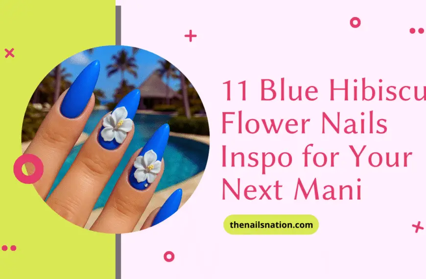 11 Blue Hibiscus Flower Nails Inspo for Your Next Mani