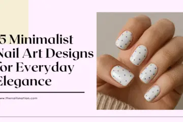 15 Minimalist Nail Art Designs for Everyday Elegance
