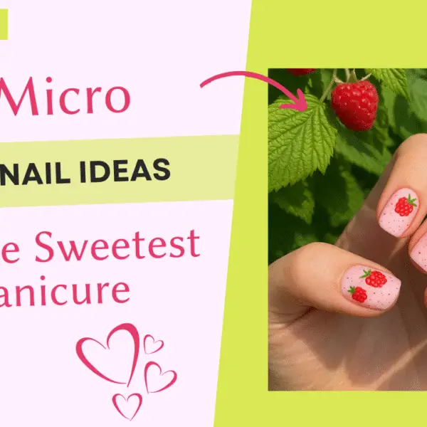 16 Micro Fruit Nail Ideas For The Sweetest Manicure