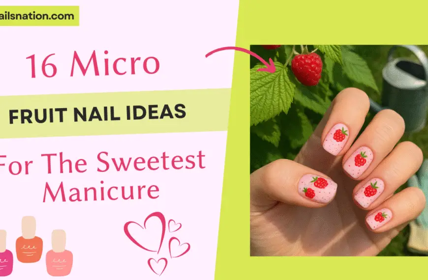 16 Micro Fruit Nail Ideas For The Sweetest Manicure