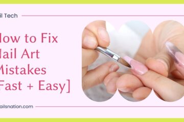 How to Fix Nail Art Mistakes [Fast + Easy]
