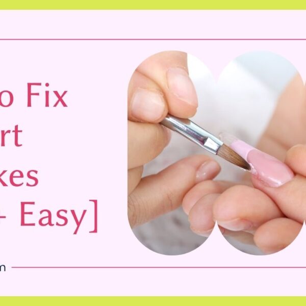 How to Fix Nail Art Mistakes [Fast + Easy]