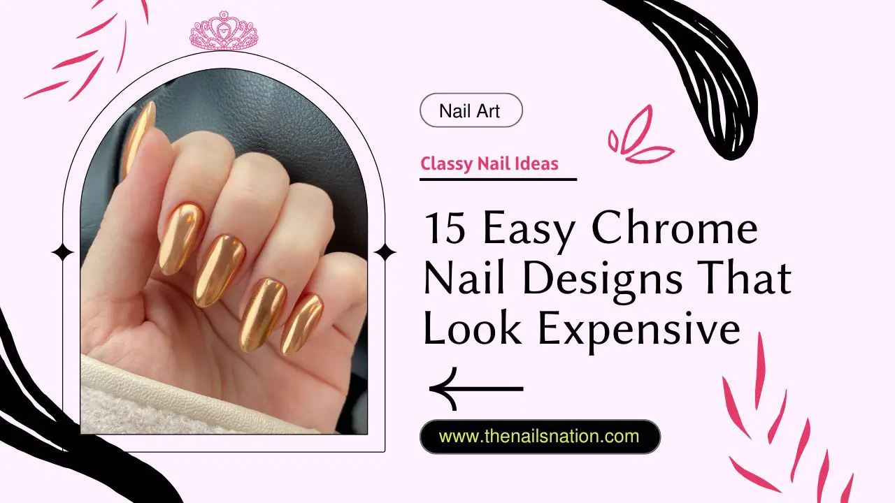 15 Easy Chrome Nail Designs That Look Expensive