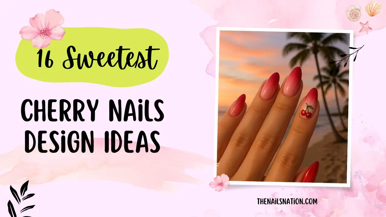 16 Sweetest Cherry Nails Design Ideas