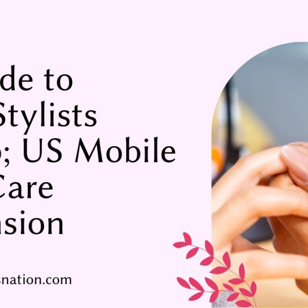 A Guide to DashStylists & US Mobile Nail Care Expansion