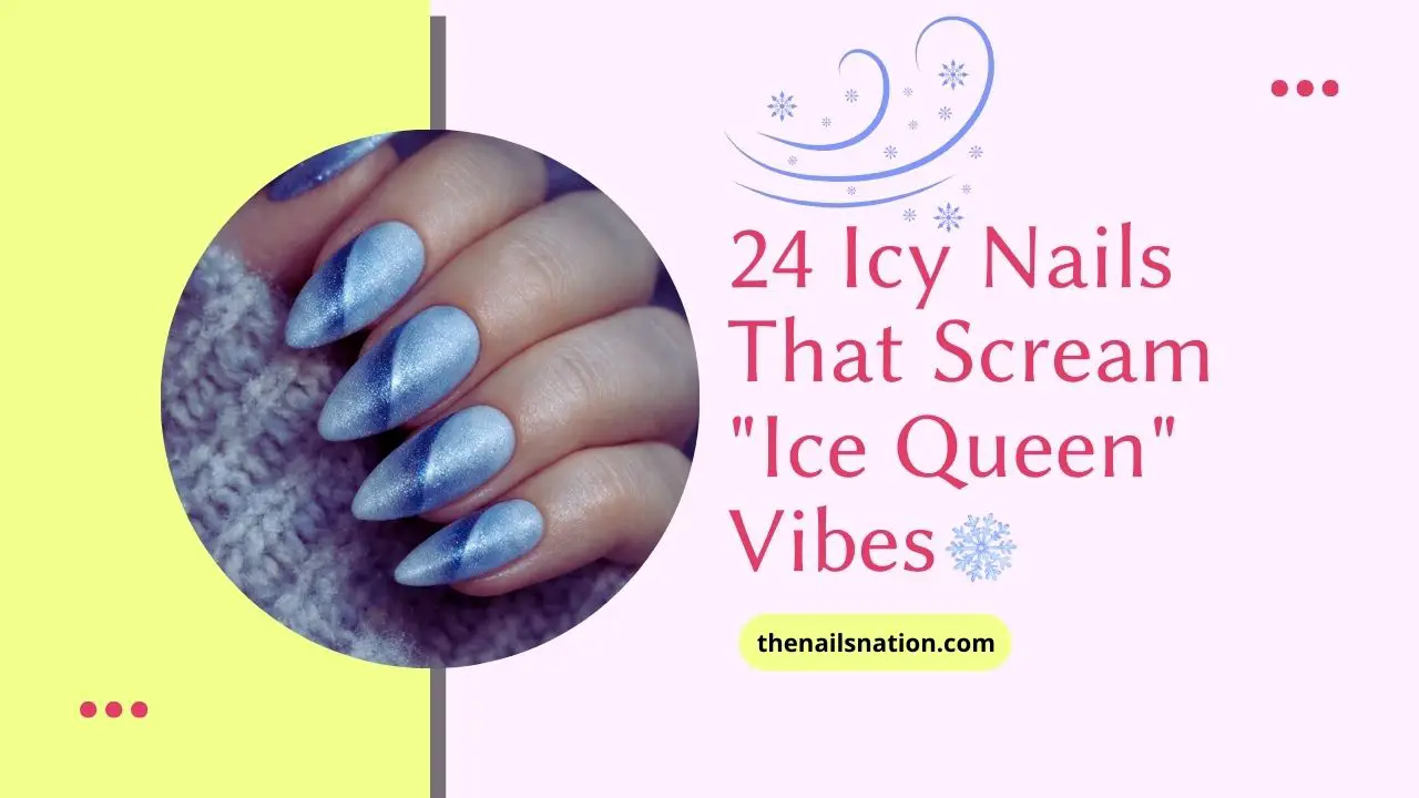 24 Icy Nails That Scream Ice Queen Vibes