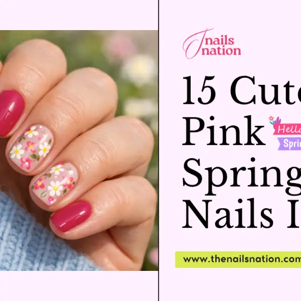 15 Cutest Pink Spring Nails Ideas