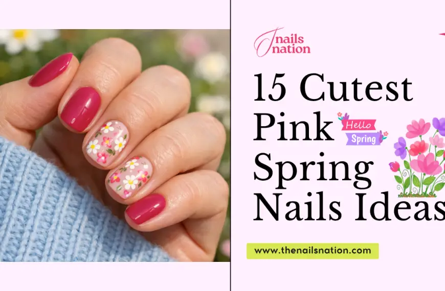 15 Cutest Pink Spring Nails Ideas