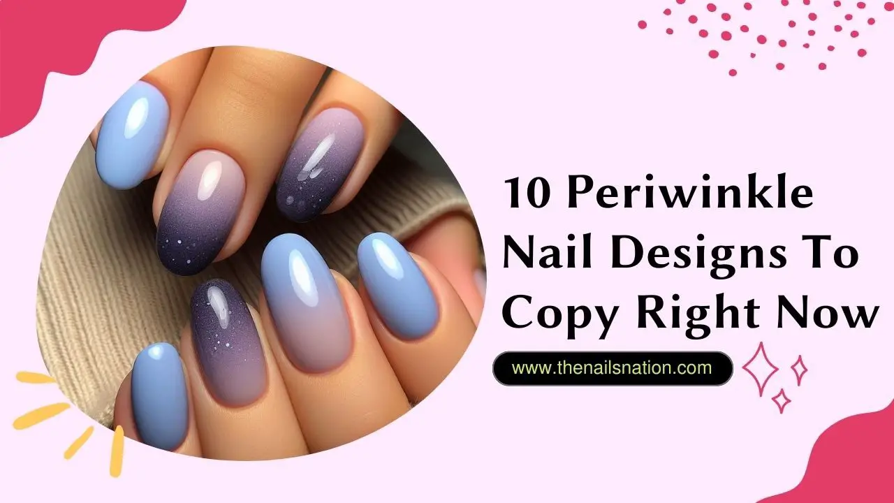 10 Periwinkle Nail Designs To Copy Right Now