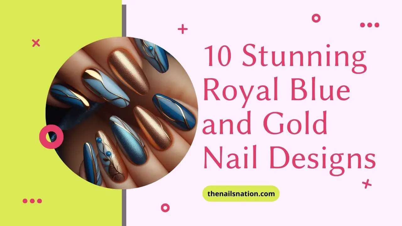 10 Stunning Royal Blue and Gold Nail Designs
