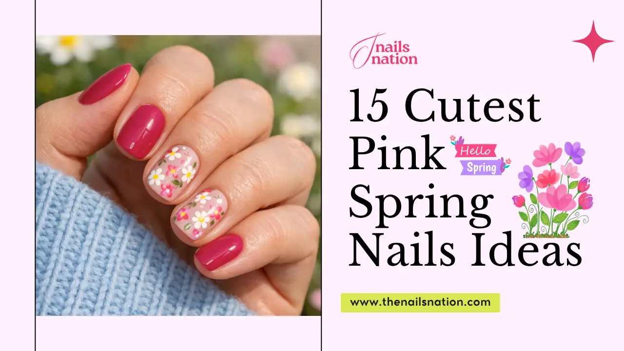 15 Cutest Pink Spring Nails Ideas