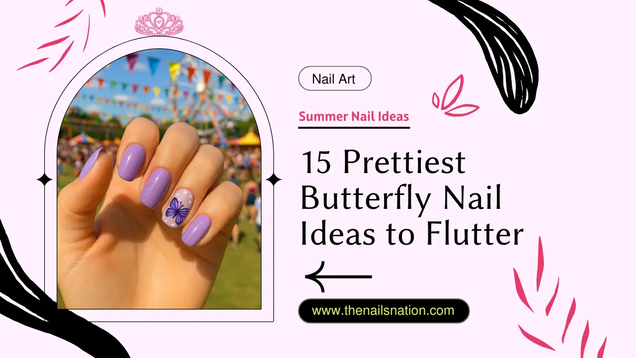 15 Prettiest Butterfly Nail Ideas to Flutter