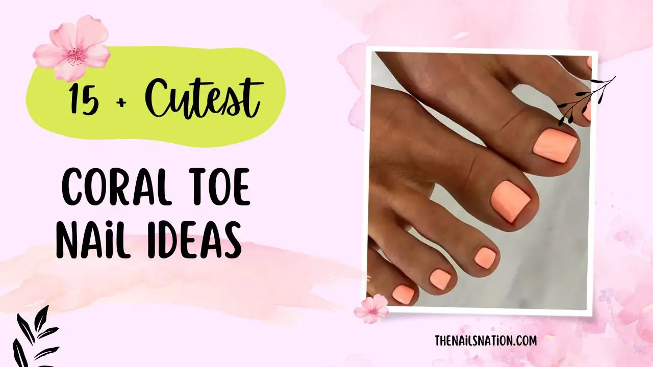 15+ The Cutest Coral Toe Nails