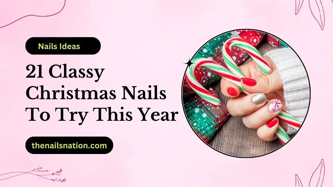 21 Classy Christmas Nails To Try This Year