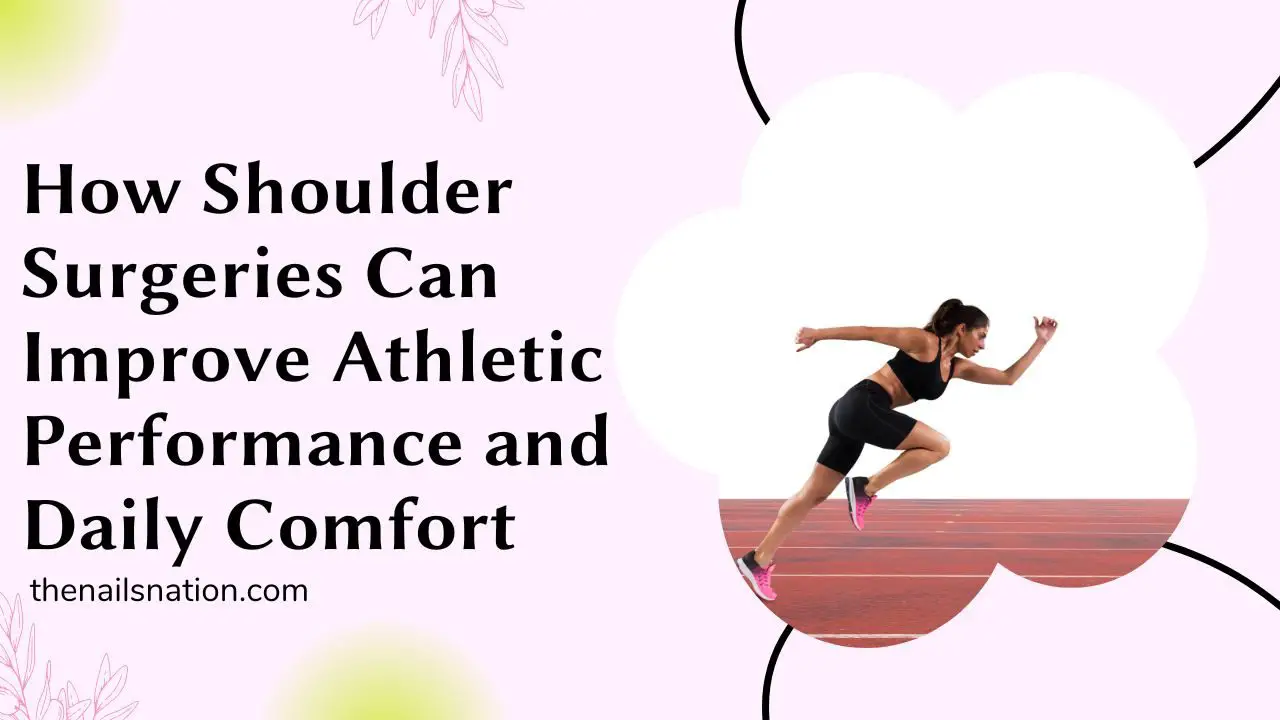 How Shoulder Surgeries Can Improve Athletic Performance and Daily Comfort