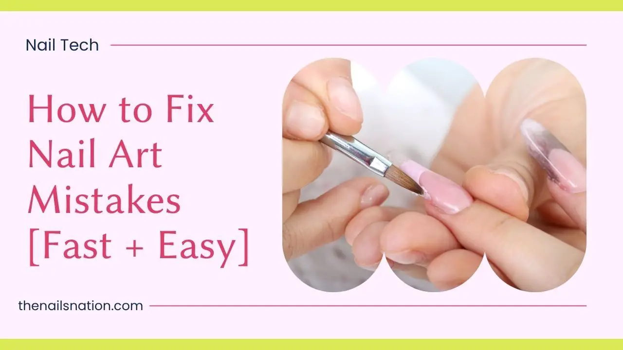 How to Fix Nail Art Mistakes [Fast + Easy]